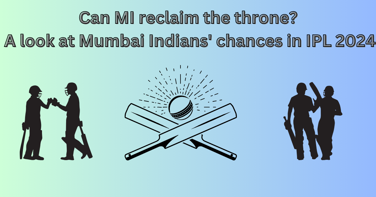 Can MI reclaim the throne? A look at Mumbai Indians' chances in IPL 2024